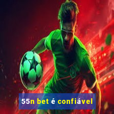 55n bet é confiável